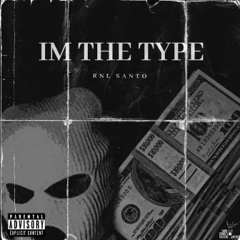 Im The Type by RNL Santo