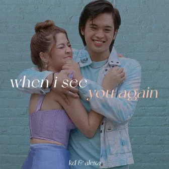 When I See You Again by KD Estrada