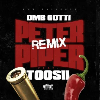 Peter Piper (Remix) [feat. Toosii] by Dmb Gotti