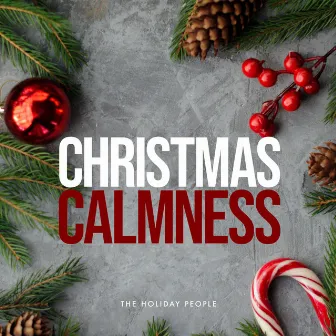 Christmas Calmness by The Holiday People