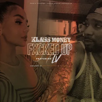 Fxcked Up by Klass Money