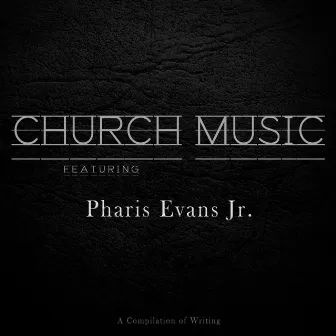 Church Music -, Vol. 1 by Pharis Evans Jr.