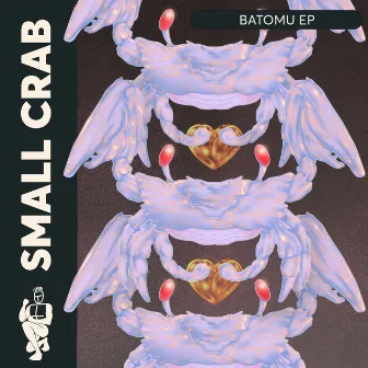 Batomu EP by Small Crab