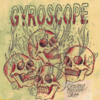 Crooked Thought/DABS by Gyroscope