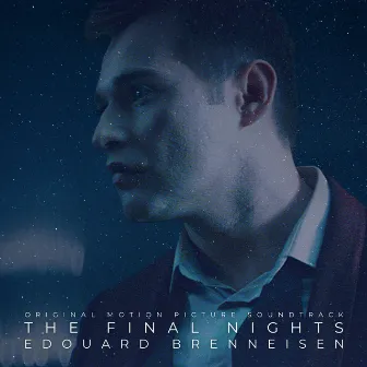 The Final Nights (Original Motion Picture Soundtrack) by Edouard Brenneisen