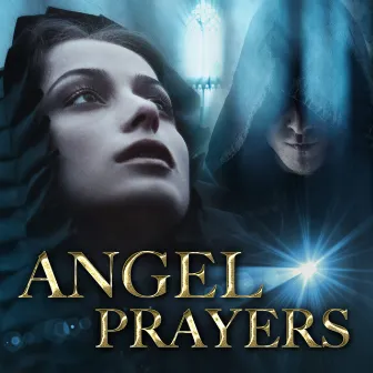 Angel Prayers by Schola Hungarica