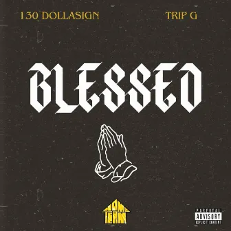 Blessed by Trip G