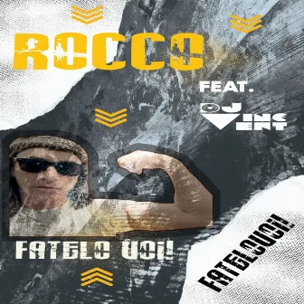 Fatelo Voi! by Rocco