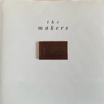 The Makers by The Makers