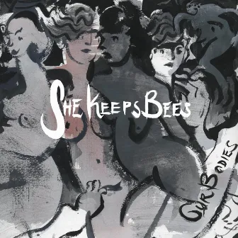 Our Bodies by She Keeps Bees