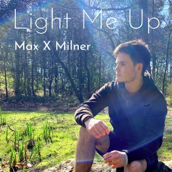 Light Me Up by Max X Milner