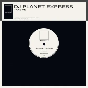 Take Me by DJ Planet Express