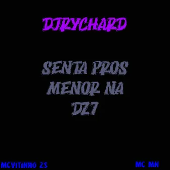 SENTA PROS MENOR NA DZ7 by DjRychard