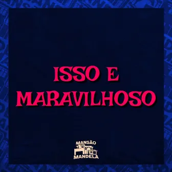 Isso É Maravilhoso by MC MONACELI