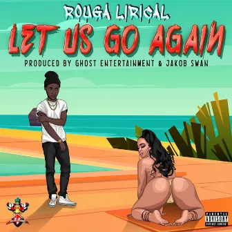 Let Us Go Again (radio edit) by Rouga Lirical