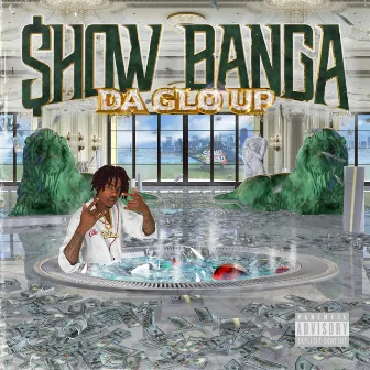 Da Glo Up by Show Banga