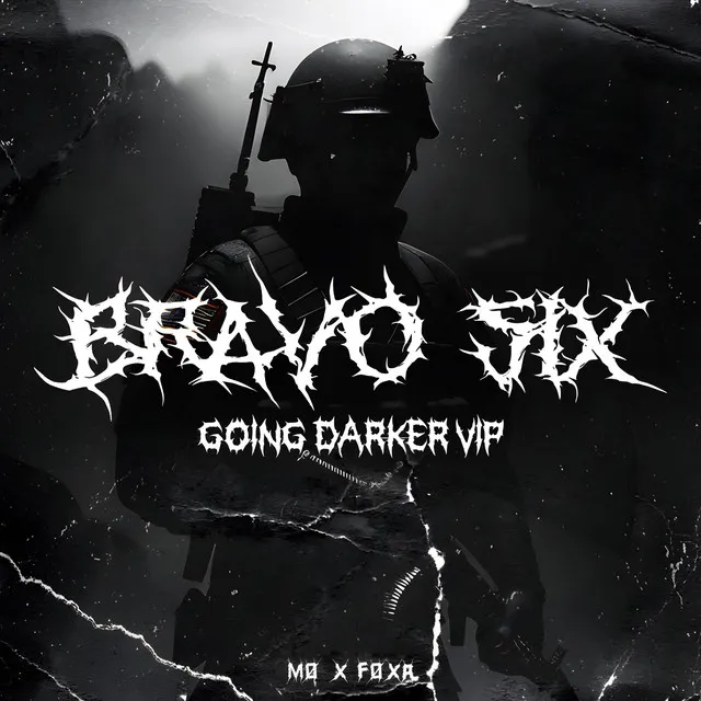 BRAVO SIX (GOING DARKER VIP)