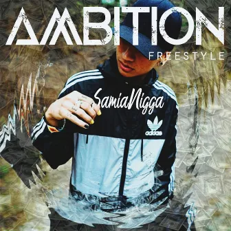 Ambition (Freestyle) by Samia Nigga