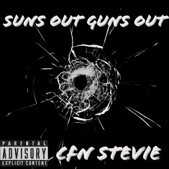 Suns Out Guns Out by CFN Stevie