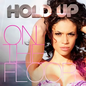 On the Floor by Hold Up