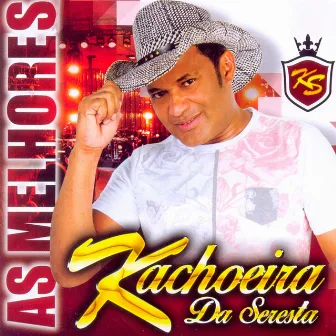 As Melhores by Kachoeira da Seresta