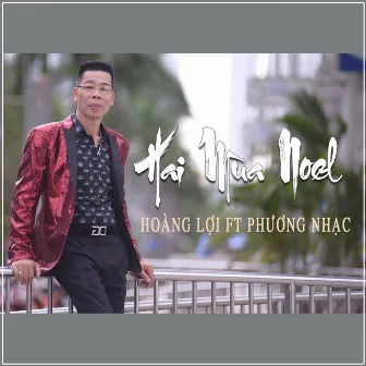 Hai Mùa Noel by Hoàng Lợi