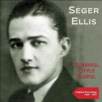 Cheerful Little Earful (Original Recordings 1929 -1931) by Seger Ellis