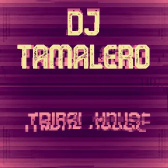 Tribal House by DJ Tamalero