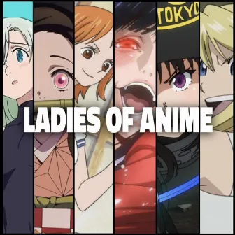 Ladies of Anime Cypher by HalaCG