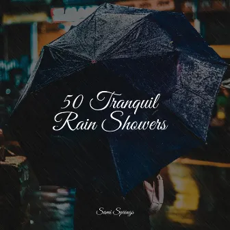 50 Loopable Rain Sounds for Sleep and Relaxation by Calm Shores