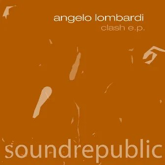 Clash EP by Angelo Lombardi