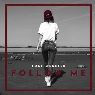 Follow Me by Toby Webster