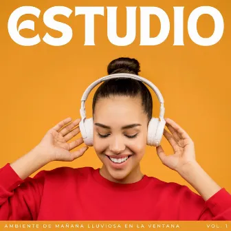 Estudio: Ambiente De Mañana Lluviosa En La Ventana Vol. 1 by Estudiando Música