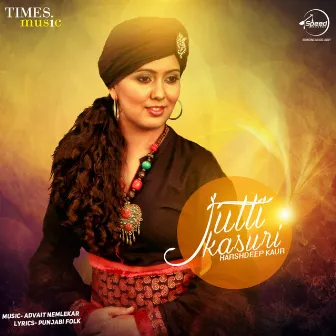 Jutti Kasuri - Single by Harshdeep Kaur