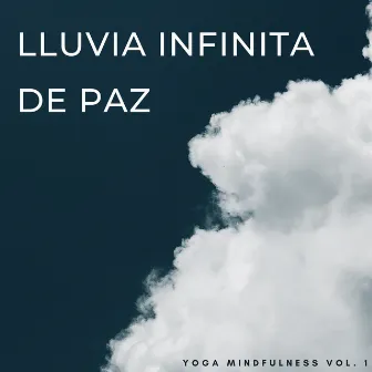 Lluvia Infinita De Paz: Yoga Mindfulness Vol. 1 by Deja que llueva