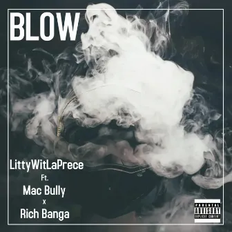 Blow by LittyWitLaPrece