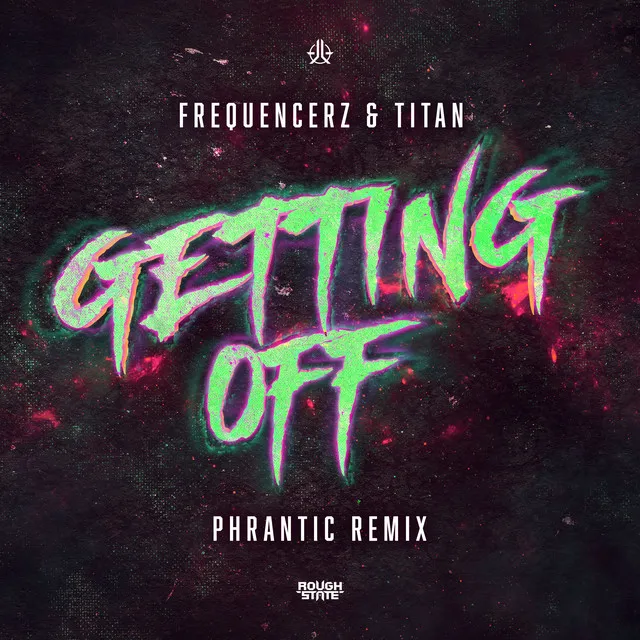 Getting Off - Phrantic Remix