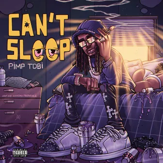 Can't Sleep by Pimp Tobi