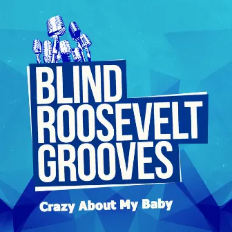 Crazy About My Baby by Blind Roosevelt Graves