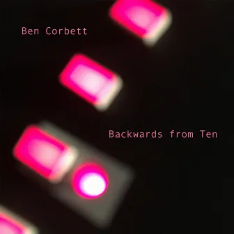 Backwards from Ten by Ben Corbett