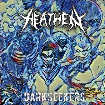 Darkseekers by Heathen