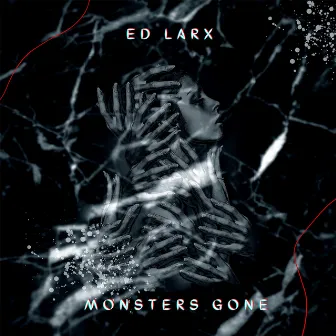 Monsters Gone by Ed Larx