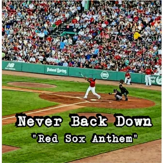 Never Back Down (Red Sox Anthem) by Randy Lo