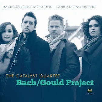 Bach / Gould Project by Catalyst Quartet