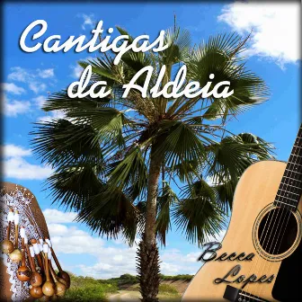 Cantigas da Aldeia by Becca Lopes