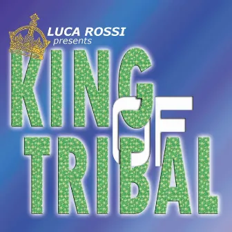 King of Tribal by Luca Rossi