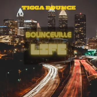 Bounceville Life by Tigga Bounce