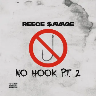 No Hook, Pt. 2 by Reece $avage