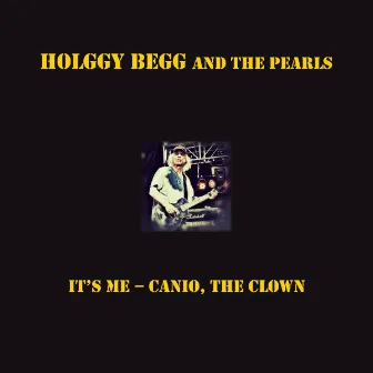 It's Me - Canio, the Clown by The Pearls