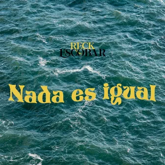 Nada Es Igual by Reck Escobar